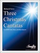 Three Christmas Cantatas SATB choral sheet music cover